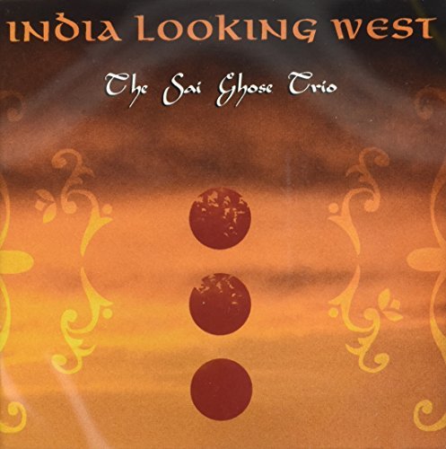 Sai Ghose Trio/India Looking West