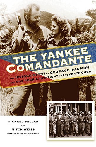 Michael Sallah/The Yankee Comandante@ The Untold Story of Courage, Passion, and One Ame