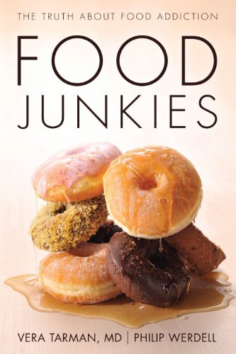 Vera Tarman Food Junkies The Truth About Food Addiction 