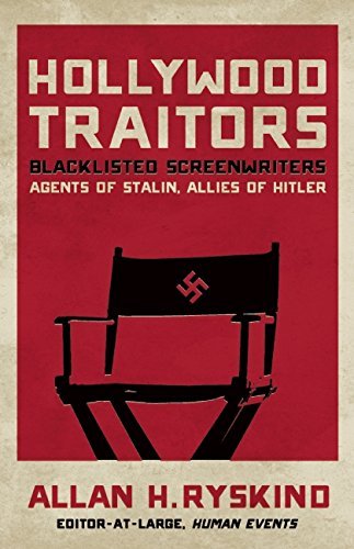 Allan H. Ryskind Hollywood Traitors Blacklisted Screenwriters Agents Of Stalin All 