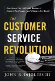 John R. Dijulius The Customer Service Revolution Overthrow Conventional Business Inspire Employee 