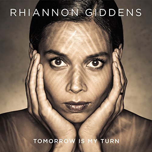 Rhiannon Giddens/Tomorrow Is My Turn@Tomorrow Is My Turn
