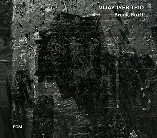 Vijay Iyer/Break Stuff