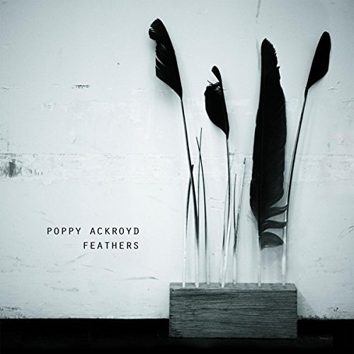 Poppy Ackroyd/Feathers