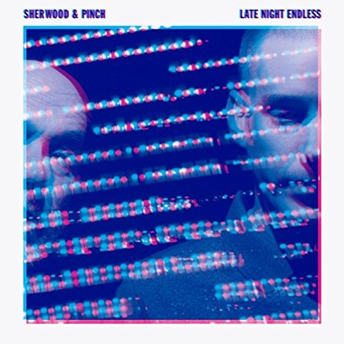 Sherwood & Pinch/Late Night Endless
