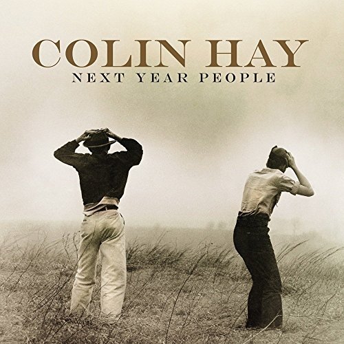 Colin Hay/Next Year People