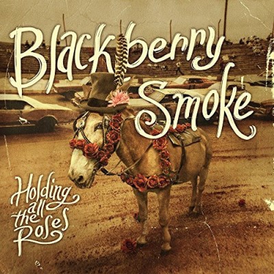 Blackberry Smoke Holding All The Roses Explicit Version 