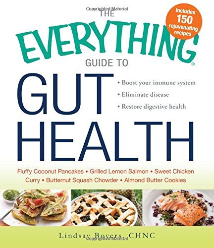 Lindsay Boyers The Everything Guide To Gut Health Boost Your Immune System Eliminate Disease And 
