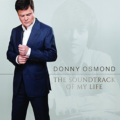 Donny Osmond Soundtrack Of My Life Soundtrack Of My Life 