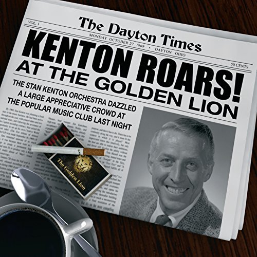 Stan Kenton/Kenton Roars At The Golden Lio