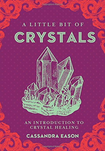 Cassandra Eason/A Little Bit of Crystals