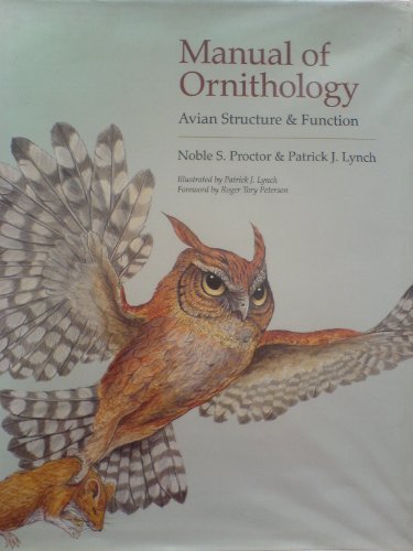 Proctor Noble S. Lynch Mr. Patrick J. Manual Of Ornithology Avian Structure And Functio 