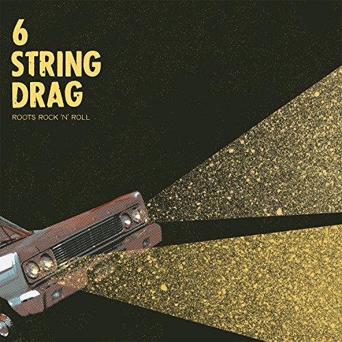 6 String Drag/Roots Rock 'N' Roll