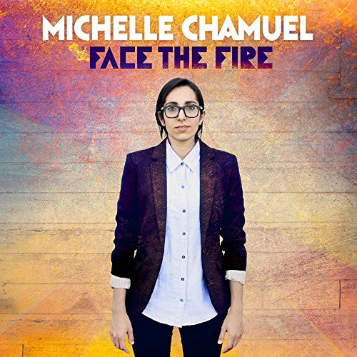 Michelle Chamuel Face The Fire 