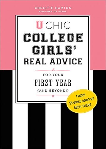 Christie Garton/U Chic@College Girls' Real Advice for Your First Year (a@0004 EDITION;
