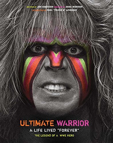 Jon Robinson/Ultimate Warrior@A Life Lived "Forever"