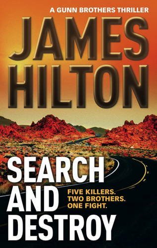 James Hilton/Search and Destroy@ A Gunn Brothers Thriller