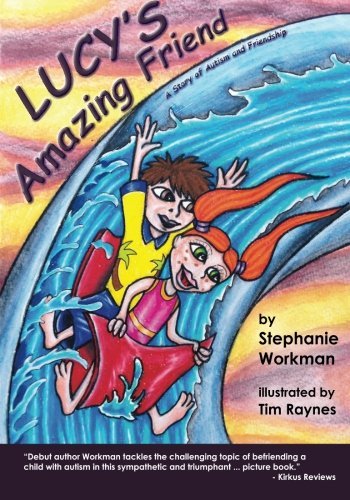 Stephanie Workman/Lucy's Amazing Friend@A Story of Autism and Friendship