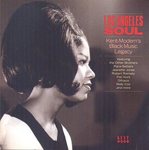 Los Angeles Soul: Kent - Modern's Black Music Legacy/Los Angeles Soul: Kent - Modern's Black Music Legacy