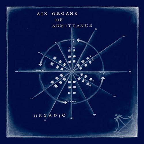 Six Organs Of Admittance/Hexadic