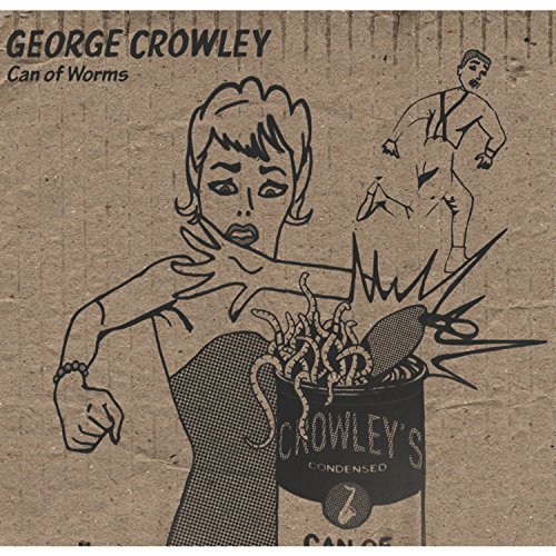 George Crowley/Can Of Worms@Import-Gbr