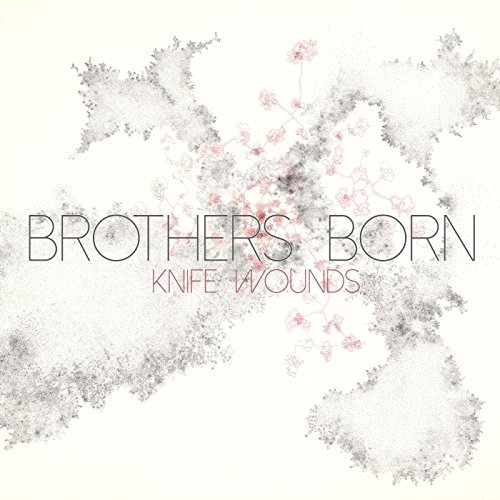 Brothers Born/Knife Wounds@Knife Wounds