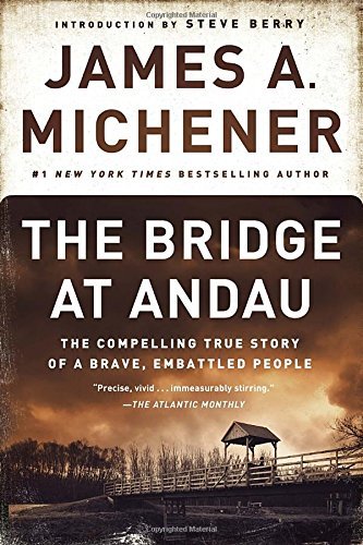 James A. Michener/The Bridge at Andau@ The Compelling True Story of a Brave, Embattled P@Revised