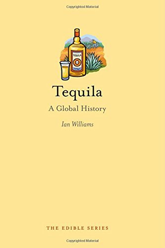 Ian Williams Tequila A Global History 