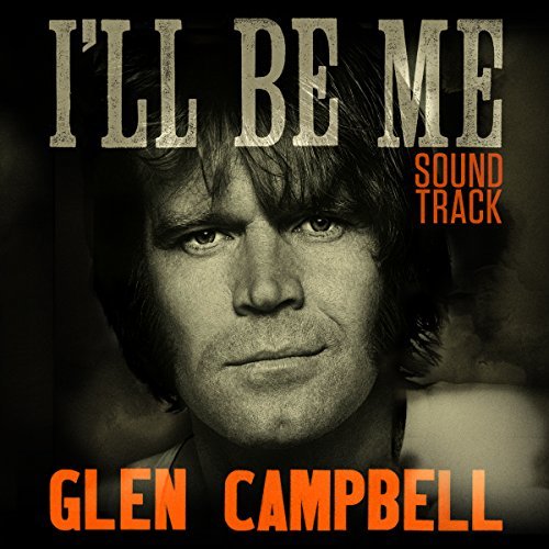 Glen Campbell & Others/I'll Be Me Soundtrack