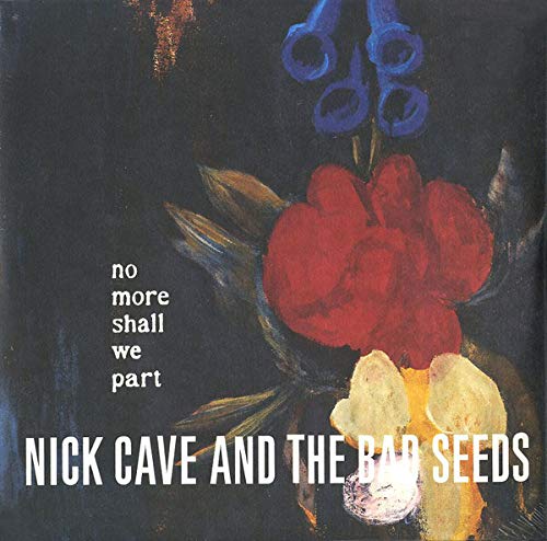 Nick Cave & The Bad Seeds/No More Shall We Part