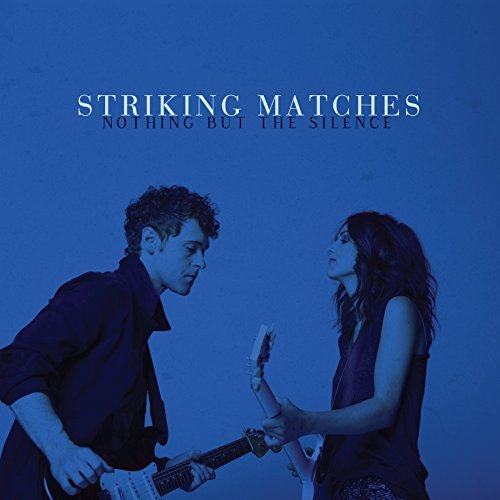 Striking Matches/Nothing But The Silence