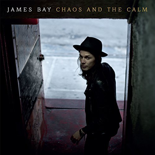 James Bay/Chaos & The Calm