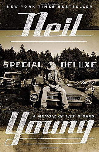 Neil Young/Special Deluxe@ A Memoir of Life & Cars