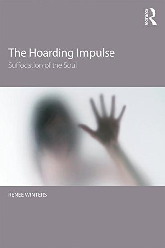 Renee M. Winters The Hoarding Impulse Suffocation Of The Soul 