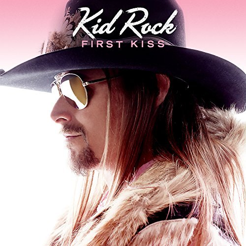Kid Rock/First Kiss