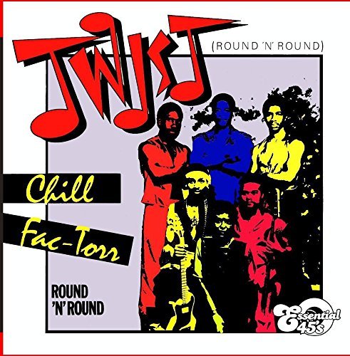 Chill Fac-Torr/Twist (Round N Round) / Round