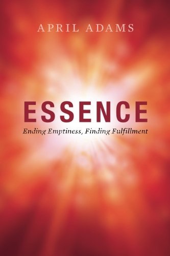 April Adams/Essence@ Ending Emptiness, Finding Fulfillment