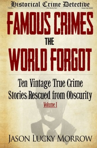 JASON LUCKY MORROW/Famous Crimes The World Forgot