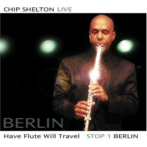 Chip Shelton/Have Flute Will Travel: Live