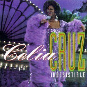 Celia Cruz/Irresistible