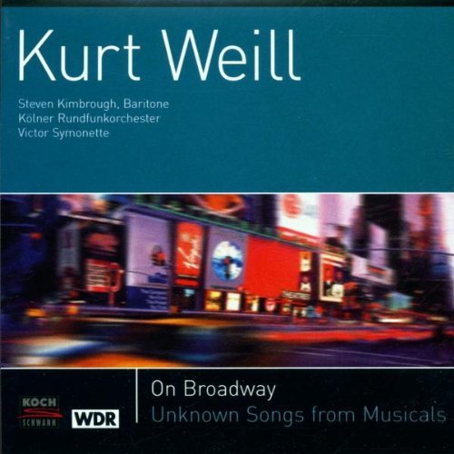 K. Weill/On Broadway@Kimbrough*steven (Bar)@Symonette/Cologne Rad Orch
