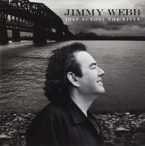 Jimmy Webb/Just Across The River