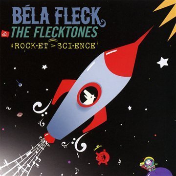 Bela & Flecktones Fleck/Rocket Science