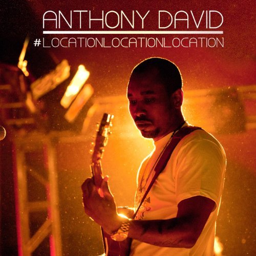 Anthony David/Location Location Location@Explicit Version