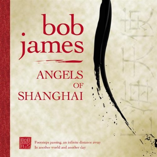 Bob James Angel Of Shanghai 