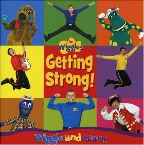 Wiggles/Getting Strong!