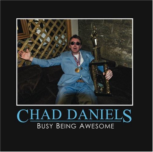 Chad Daniels/Busy Being Awesome@Explicit Version