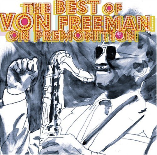 Von Freeman/Best Of Von Freeman On Premoni@3 Cd