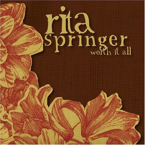 Rita Springer/Worth It All