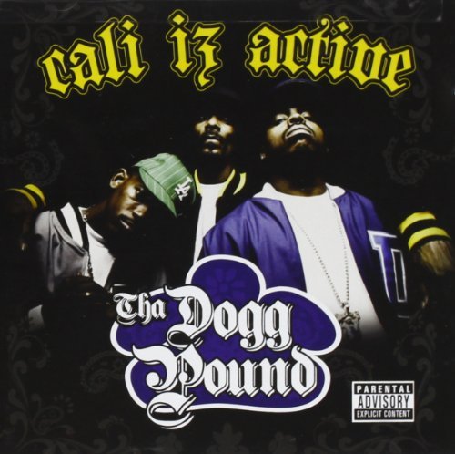 Tha Dogg Pound/Cali Iz Active@Explicit Version